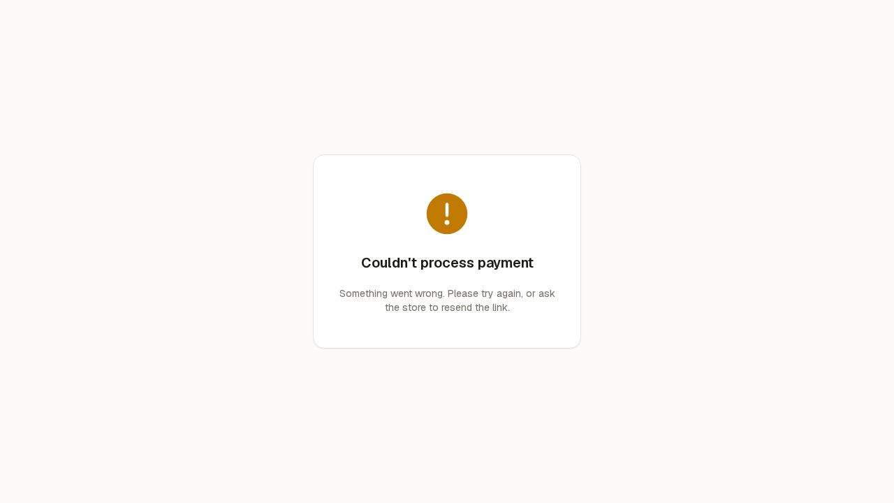 The customer's payment page showing its error card: an orange warning circle above "Couldn't process payment" and "Something went wrong. Please try again, or ask the store to resend the link.", with no card boxes and no button or link anywhere on the page.