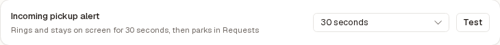 The "Incoming pickup alert" row on Settings → Notifications set to 30 seconds, reading "Rings and stays on screen for 30 seconds, then parks in Requests", with a Test button.