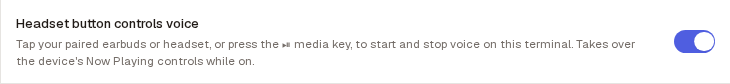 The "Headset button controls voice" row on Settings → Preferences, explaining that paired earbuds, a headset or the ⏯ media key start and stop voice, with its switch on.